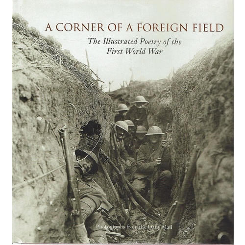 A Corner Of A Foreign Field. The Illustrated Poetry Of The First World War