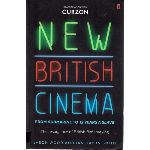 New British Cinema From Submarine To 12 Years  A Slave