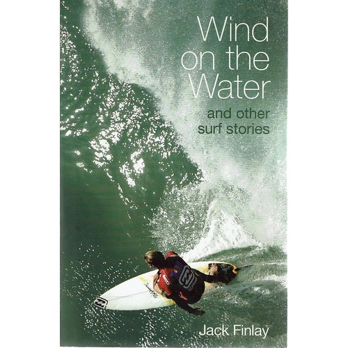 Wind On The Water And Other Surf Stories