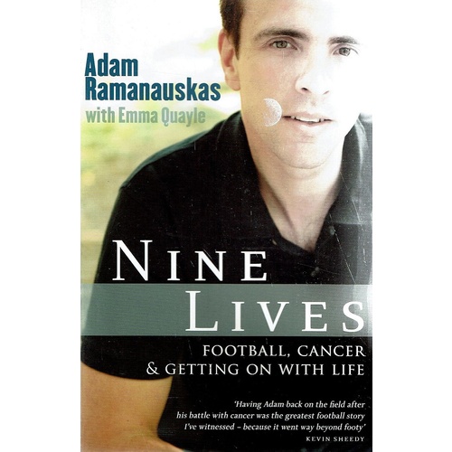 Nine Lives. Football, Cancer And Getting On With Life
