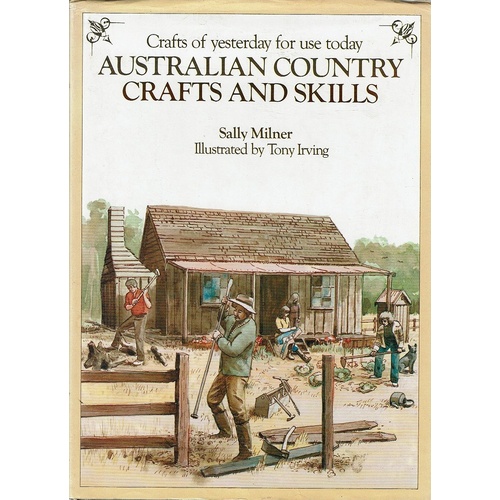 Australian Country Crafts And Skills. Crafts Of Yesterday For Use Today