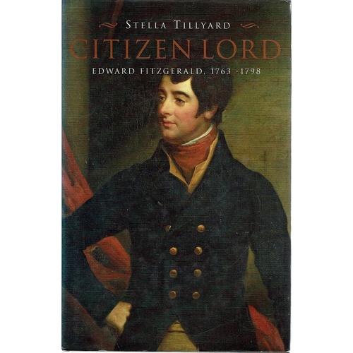 Citizen Lord. Edward Fitzgerald 1763-1798
