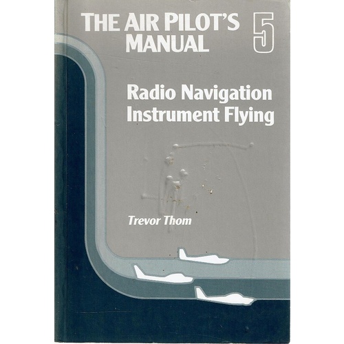 The Air Pilot's Manual. Radio Navigation Instrument Flying