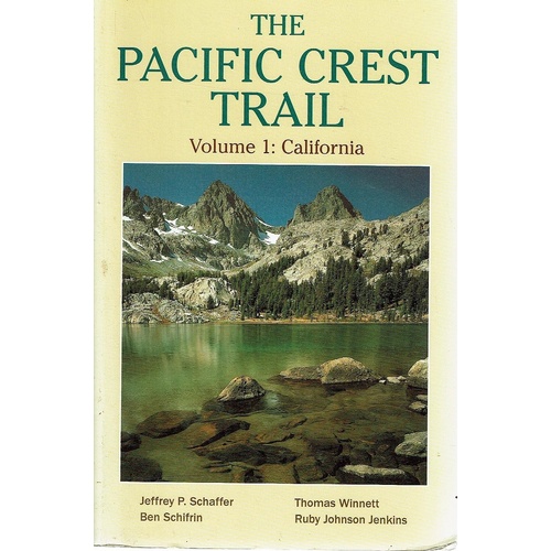 The Pacific Crest Trail Volume 1. California