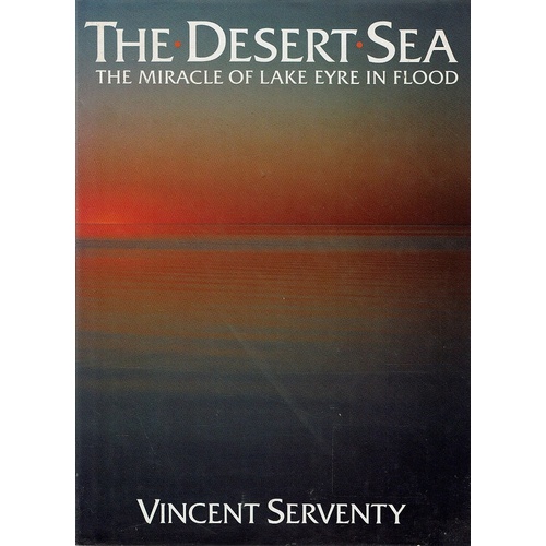 The Desert Sea. The Miracle Of Lake Eyre In Flood