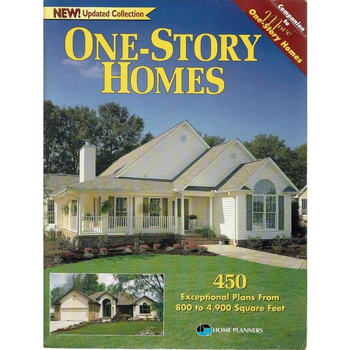 One Story Homes. 450 Exceptional Plans From 800 To 4,900 Square Feet