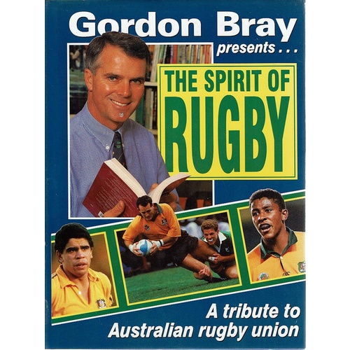 The Spirit Of Rugby. A Tribute To Australian Rugby Union