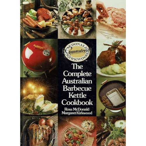 The Complete Australian Barbeque Kettle Cookbook