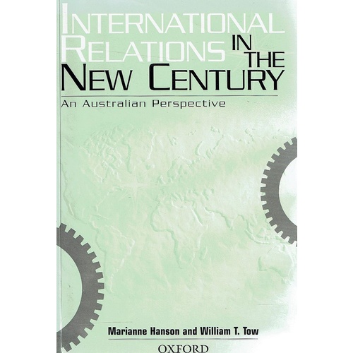 International Relations In The New Century. An Australian Perspective