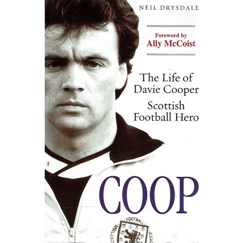 Coop. The Life Of Davie Cooper. Scottish Football Hero