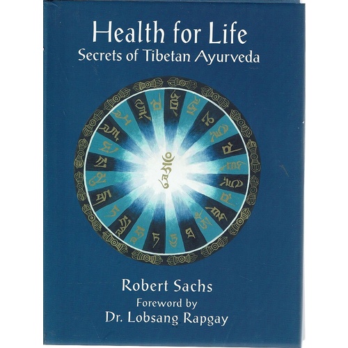 Health For Life. Secrets Of Tibetan Ayurveda