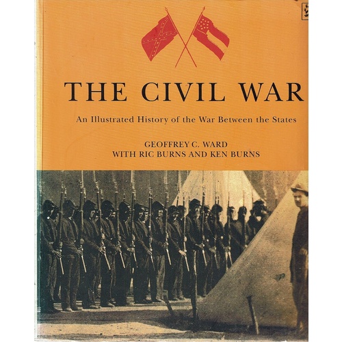 The Civil War. An Illustrated History Of The War Between The States