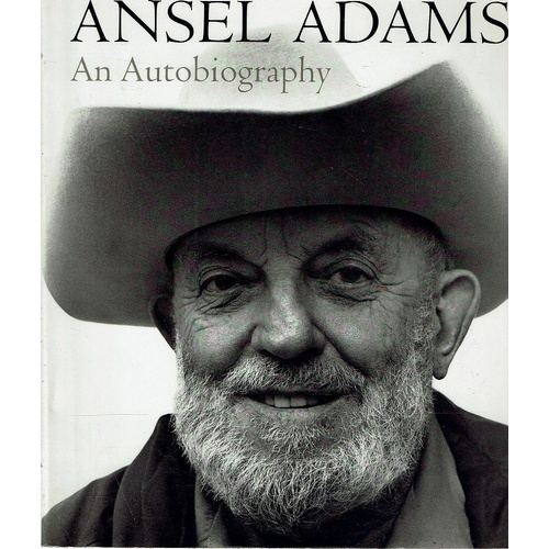 Ansel Adams. An Autobiography