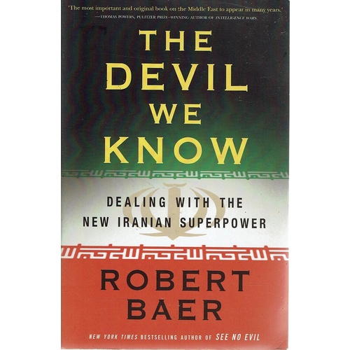 The Devil We Know. Dealing With The New Iranian Superpower