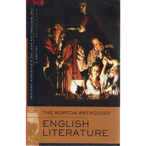 The Norton Anthology of English Literature. Restoration and the 18th Century v. C (Restoration &, Eighteenth Century)