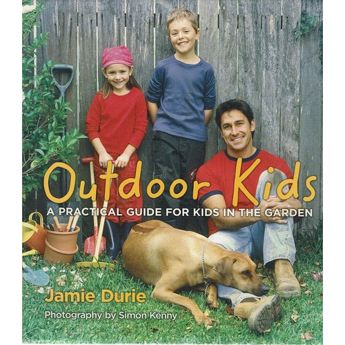 Oudoor Kids. A Practical Guide for Kids in the Garden