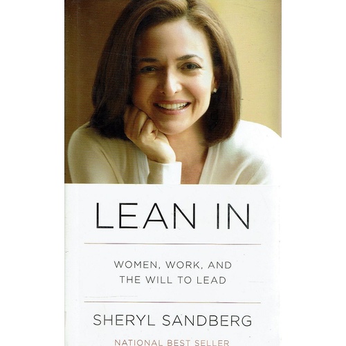 Lean In. Women, Work, And The Will To Lead
