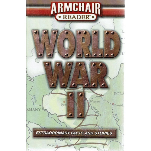 World War II. Extraordinary Facts And Stories