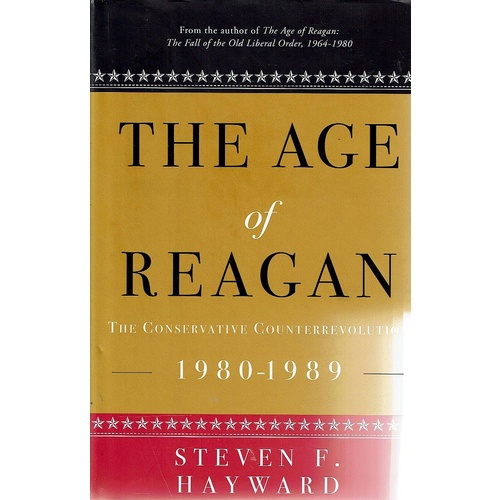 The Age Of Reagan. The Conservative Counterrevolution 1980-1989