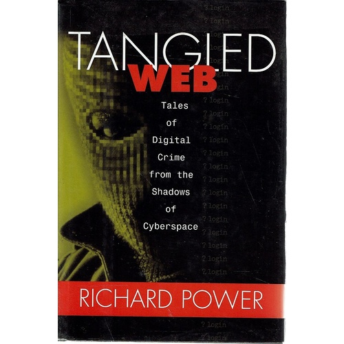 Tangled Web. Tales Of Digital Crime From The Shadows Of Cyberspace