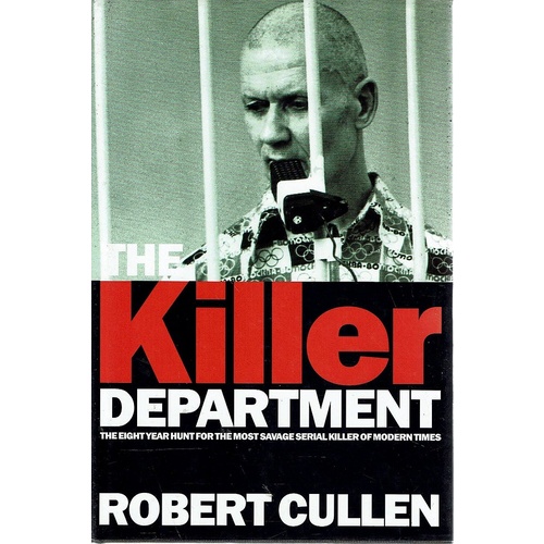 The Killer Department. The Eight Year Hunt For The Most Savage Serial Killer Of Modern Times