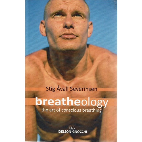 Breatheology. The Art Of Conscious Breathing