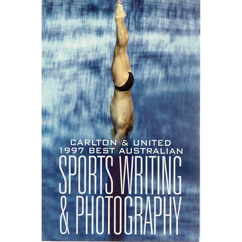 Carlton And United 1997. Best Australian Sports Writing And Photography