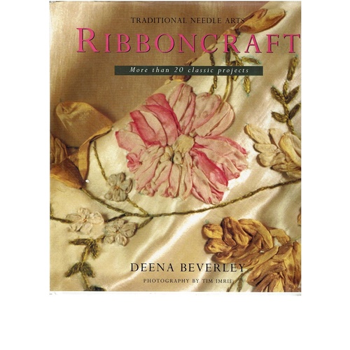 Ribboncraft. Traditional Needle Arts. More Than 20 Classic Projects