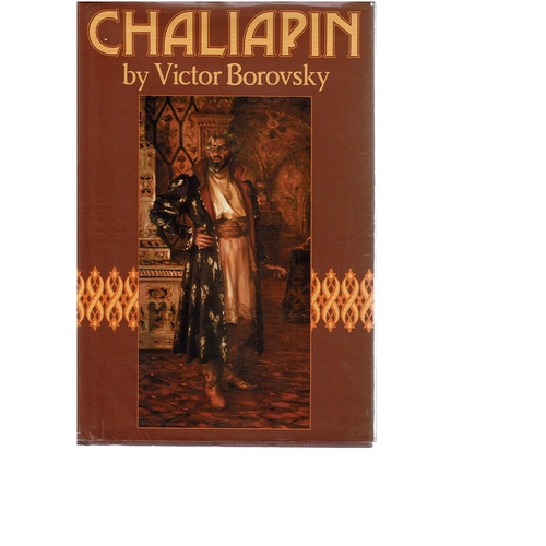 Chaliapin. A Critical Biography