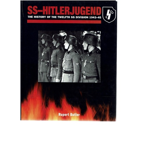 SS - Hitler Jugend. The History Of The Twelfth SS Division 1943-45