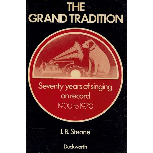 The Grand Tradition. Seventy Years Of Singing On Record 1900-1970