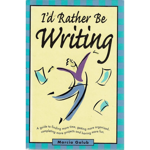 I'd Rather Be Writing