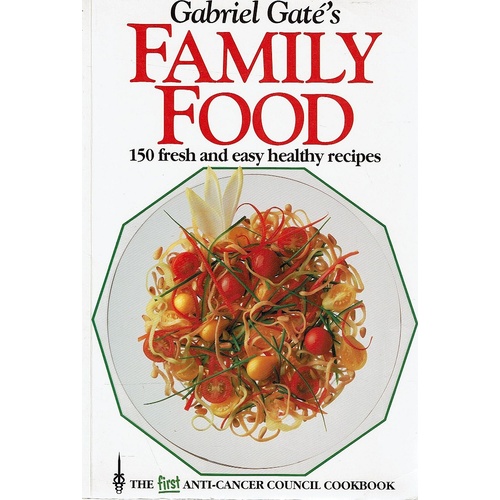 Family Food. 150 Fresh And Easy Healthy Recipes