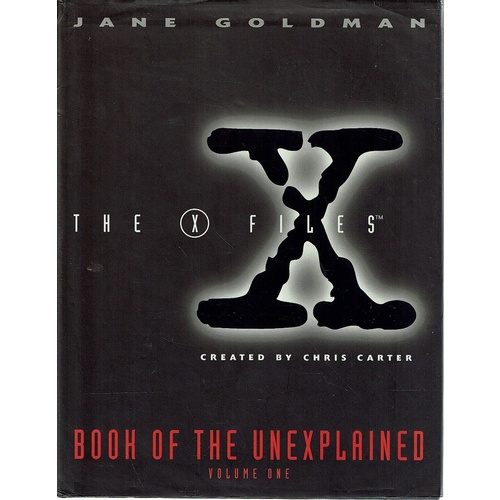 The X Files. Book Of The Unexplained. Volume One