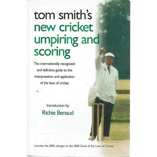 Tom Smith's New Cricket Umpiring And Scoring Smith Tom Marlowes Books