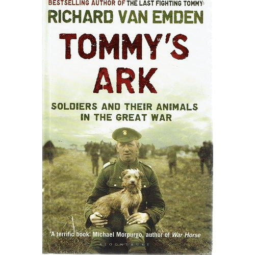 Tommy's Ark. Soldiers And Their Animals In The Great War