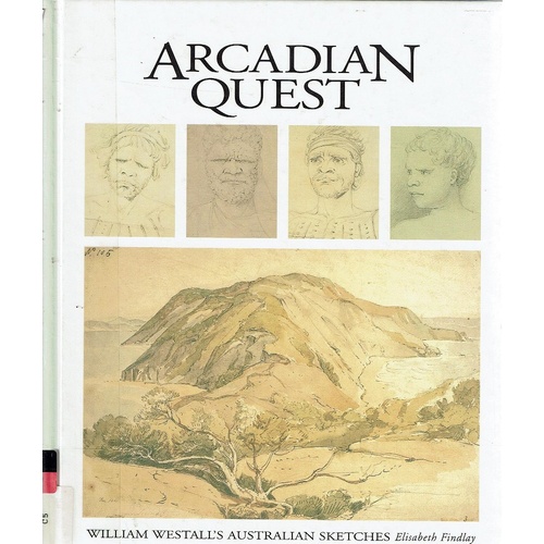 Arcadian Quest. William Westall's Australian Sketches