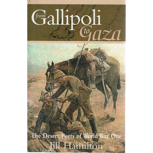 From Gallipoli To Gaza. The Desert Poets Of World War One