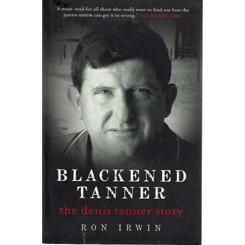 Blackened Tanner. The Denis Tanner Story