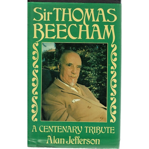 Sir Thomas Beecham. A Centenary Tribute