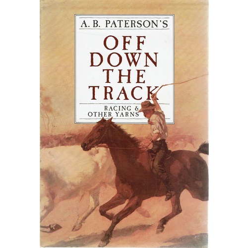 Off Down The Track. Racing And Other Yarns