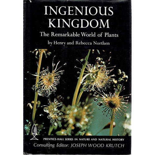 Ingenious Kingdom. The Remarkable World Of Plants