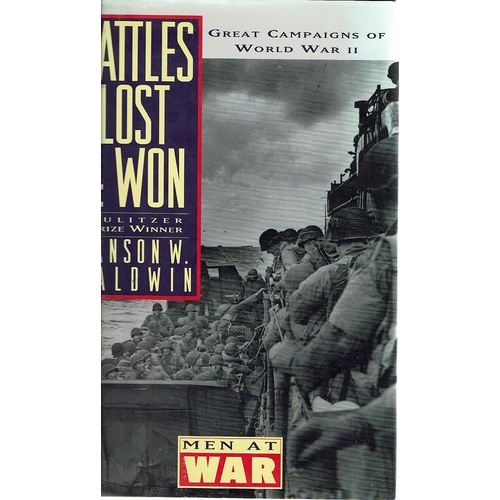 Battles Lost And Won. Great Campaigns Of World War II