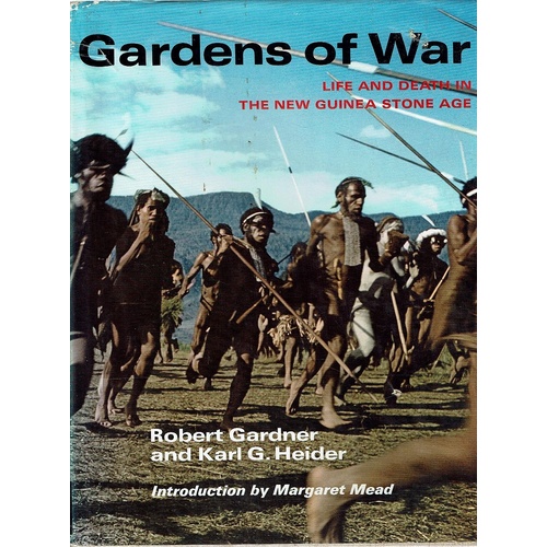Gardens of War. Life and Death in the New Guinea Stone Age