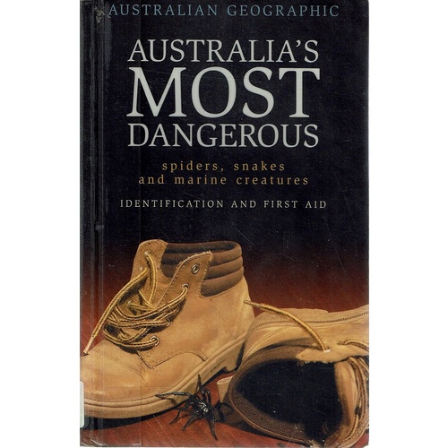 Australia's Most Dangerous. Spiders, Snakes And Marine Creatures