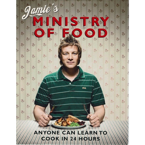Jamie's Ministry Of Food. Anyone Can Learn To Cook In 24 Hours