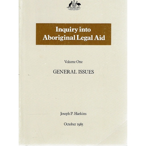 Inquiry Into Aboriginal Legal Aid. Volume One. General Issues