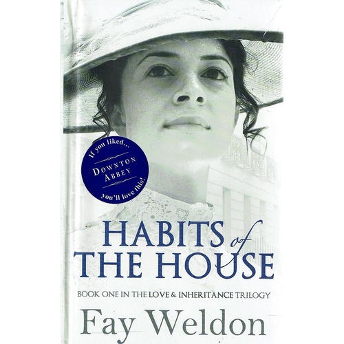 Habits Of The House. Book One In The Love And Inheritance Trilogy