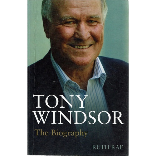 Tony Windsor. The Biography