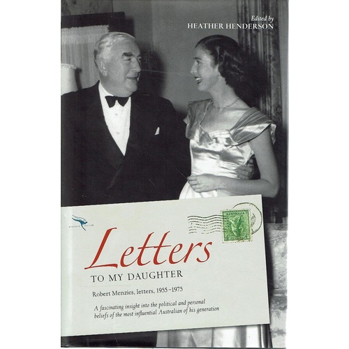Letters To My Daughter. Robert Menzies, Letters, 1955-1975